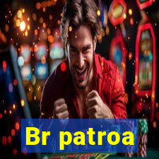 Br patroa